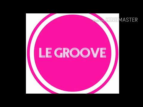 LE GROOVE 2018 SUMMER MUSIC FESTIVAL MIX 3