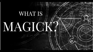 What Is Magick? Bernard Alvarez