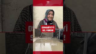 Osmaniye'yi Sel Vurdu, Ev ve İş Yerleri Sular Altında Kaldı! #shorts