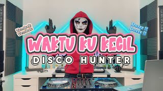 Download lagu DISCO HUNTER - Waktu Ku Kecil (BreakLatin) mp3
