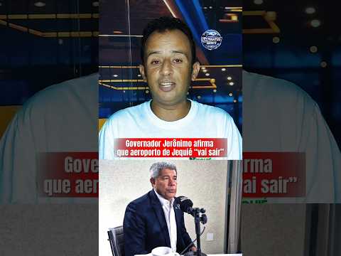 Aeroporto de #Jequié vai sair? Governador #Jerônimo confirma após cobrança de #ZéCocá