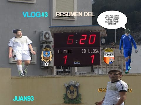 VLOG #3  OLIMPIC JUVENIL B VS CDLLOSA EN LA MURTA. RESUMEN. JUAN 93