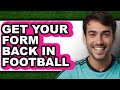 How to Get Your Form Back in Football 2025 - Easy Guide