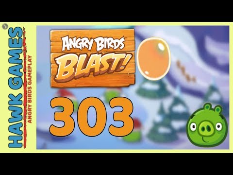 Angry Birds Blast Level 303 - 3 Stars Walkthrough, No Boosters