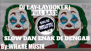 Download lagu DJ LAY LAY LAY(JOKER) FULL BASS TERBARU!!! mp3
