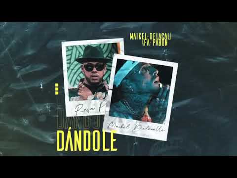 Maikel Delacalle x Rafa Pabon - Dándole 17/07/20