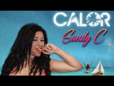 Sandy C Flow -CALOR-VIDEO OFFICIAL 4K