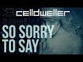 Celldweller - So Sorry To Say