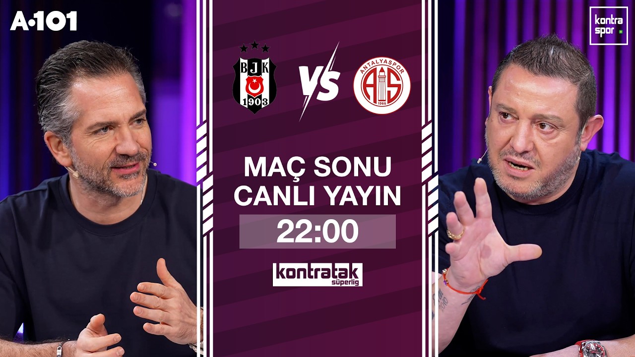 🔴 CANLI | Beşiktaş - Antalyaspor Maç Sonu | Nihat Kahveci, Nebil Evren | Kontratak Süper Lig