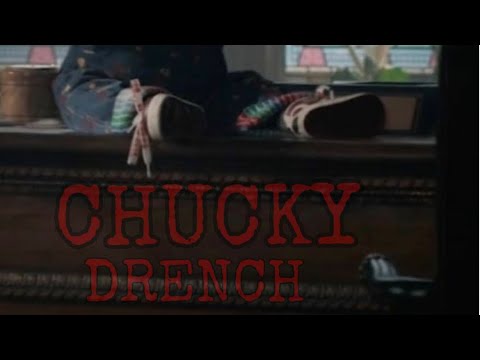 Chucky-DRENCH(audio)