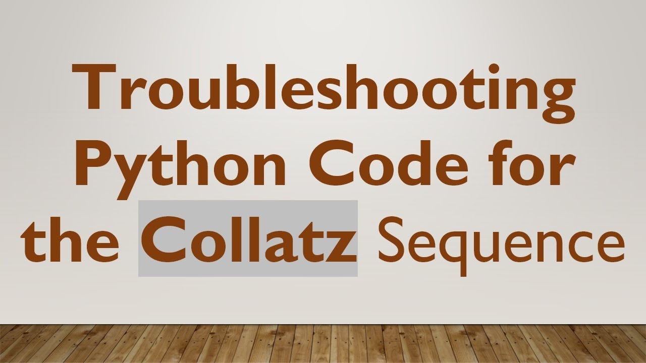 Troubleshooting Python Code for the Collatz Sequence