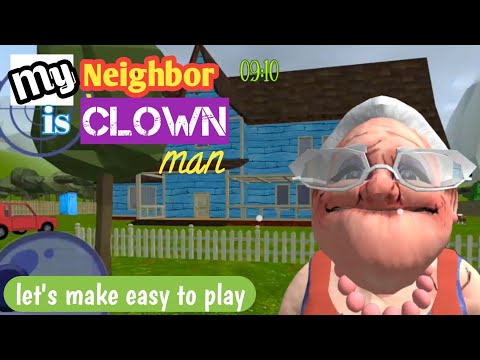 How to Make the Game More Easy - My Neighbor is Clown Man