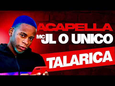 ACAPELLA MC JL O UNICO - TALARICA ( PIQUIZIN DOS CRIA )