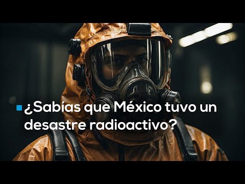 #Desamparados | ¿Sabías que México tuvo un desastre radioactivo en los años 80? ¡Por Cobalto 60!