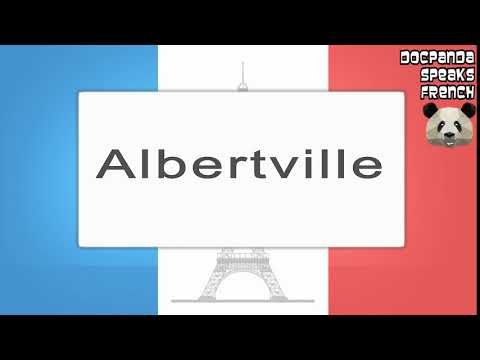 Albertville - How To Pronounce - French Native Speaker