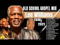OLD SCHOOL GOSPEL MUSIC // The Best of Lee Williams | Inspirational Gospel Music Channel