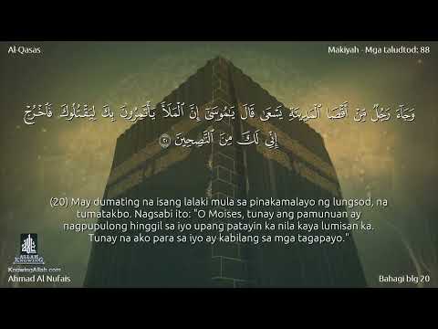 028 | Surah Al-Qasas | Ahmad Al Nufais with an filipino translation