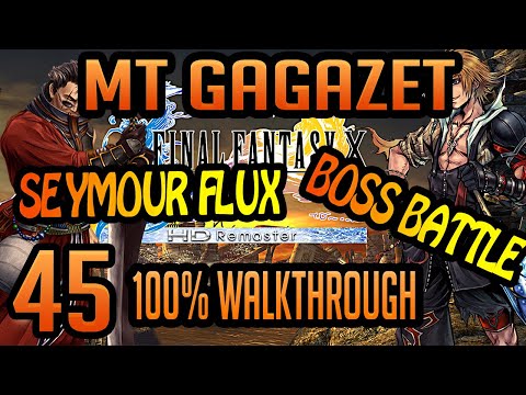 FFX HD REMASTER 100% Walkthrough Maxing Stats -EP45- MT  GAGAZET & SEYMOUR FLUX BOSS FIGHT