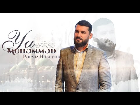 Perviz Huseyni - Ya Muhemmed (s) | Yeni Ilahi 2024 |