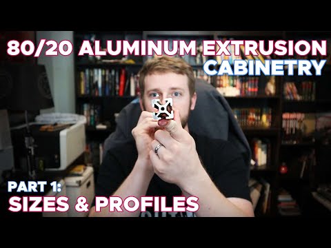 Aluminum Cabinetry - Part 1: Profiles | Ultimate Guide to 8020 Aluminum Extrusion