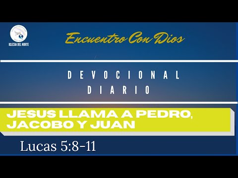 DEVOCIONAL 427 -JESUS LLAMA A PEDRO, JACOBO Y JUAN