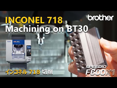 F600X1 Inconel 718 Machining on BT30