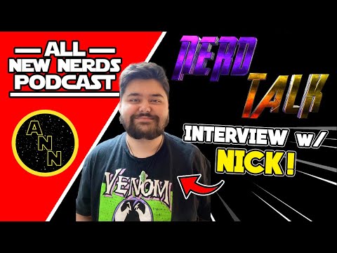 Talkin' Some Nerd w/ Nick from NerdTalk! (Marvel, Star Wars, & MORE) - ANN PODCAST #38