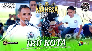 Download lagu IBU KOTA - Cak Redy Mahesa - MAHESA MUSIC - DHEHAN PRO - ORCOKA 2025 mp3