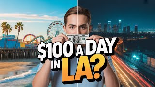 Can You Survive LOS ANGELES on $100 a Day?