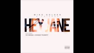 Mike Golden And Friends-Hey Jane (Feat. Vic Mensa And Donnie Trumpet)