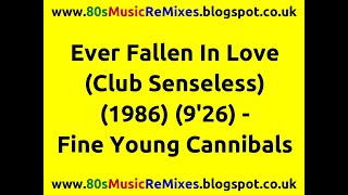 Ever Fallen In Love (Club Senseless) - Fine Young Cannibals | 80s Dance Music | 80s Club Mixes | FYC
