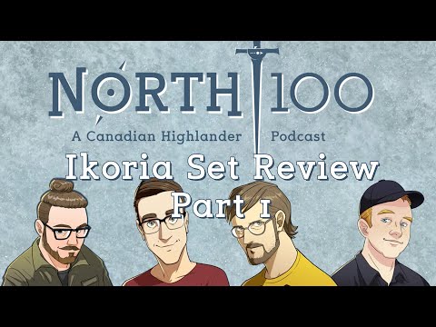 Ikoria Set Review - Part 1 || North 100 Ep94