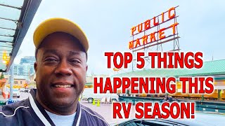 top 5 things happening this rv season are you ready for them