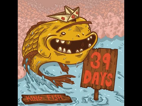 KING FISH - 39 Days (Official Music Video)