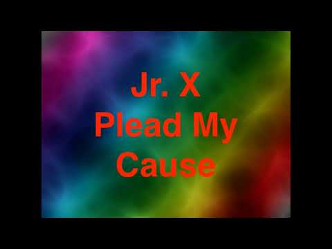 Jr  X   Plead My Cause                                                      CEV