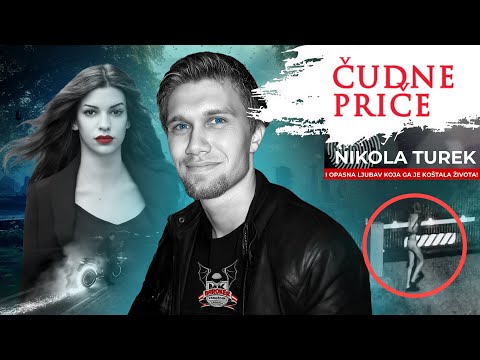 ČUDNE PRIČE 213 - NIKOLA TUREK i opasna ljubav koja ga je koštala života❗