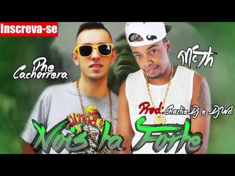 Phe Cachorrera e Mc TH - Nois ta Forte (CharlieDj e Dj WD)