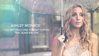 Ashley Monroe - You Ain&#39;t Dolly (And You Ain&#39;t Porter) feat. Blake Shelton