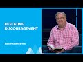 Defeating Discouragement with Rick Warren