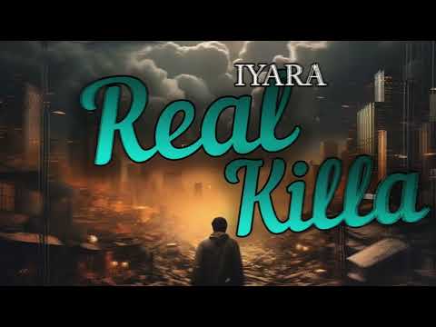 Iyara OwnWay - Real Killa (Official Audio)