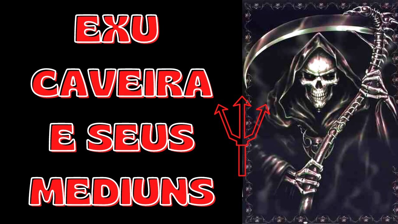 EXU CAVEIRA E SEUS MEDIUNS