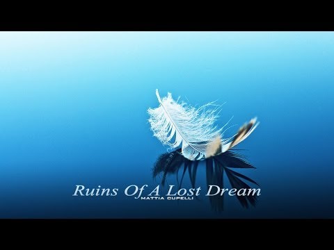 RUINS OF A LOST DREAM | Mattia Cupelli - Full Album [2013]