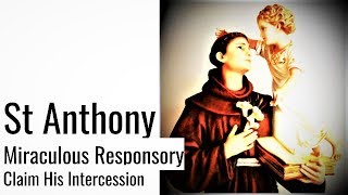 The Miraculous Responsory to St Anthony of Padua, Wonder Worker, Healing & Bondage Breaking Miracles
