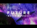 Future March Madness Official Lyric Video