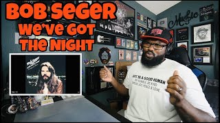Bob Seger - We’ve Got Tonight | REACTION