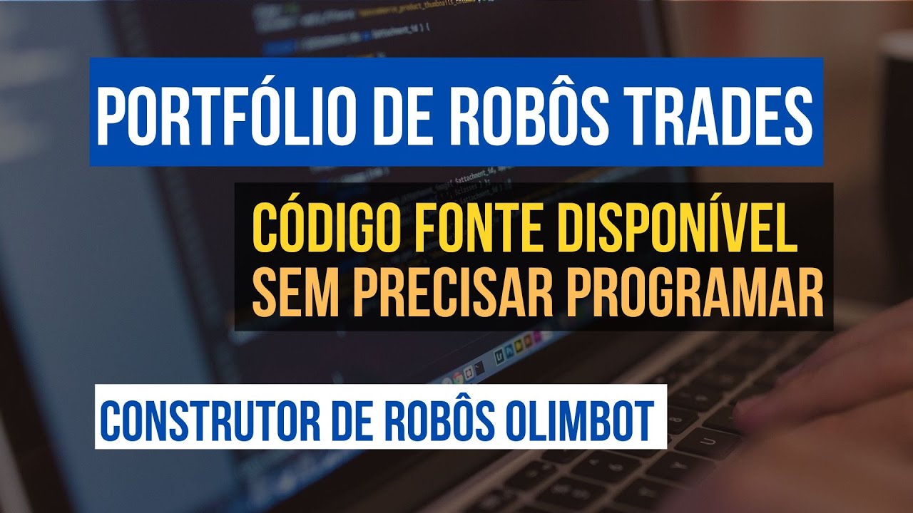 Tenha seu primeiro portfólio de ROBÔS TRADES com código fonte (Sem Precisar Programar)