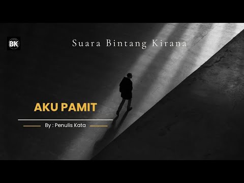 Aku Pamit - Penulis Kata || Suara Bintang Kirana