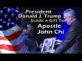 President Donald J Trump Sends A Gift To Apostle John Chi