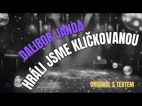 ???? Dalibor Janda – Hráli jsme kličkovanou | Originál s textem ????