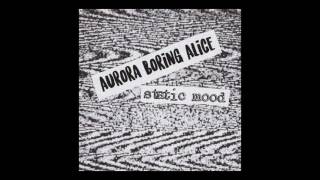 Aurora Boring Alice - Dose of Anxiety